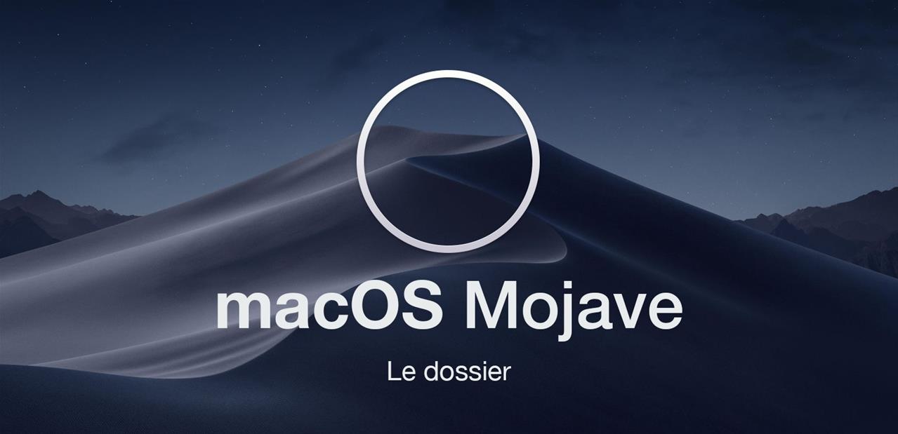 Mojave : plongeon dans le dernier macOS et son mode sombre